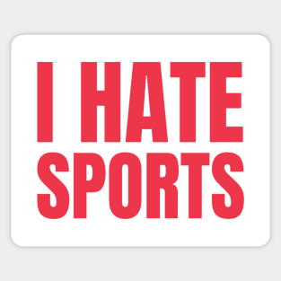 I HATE SPORTS Sticker